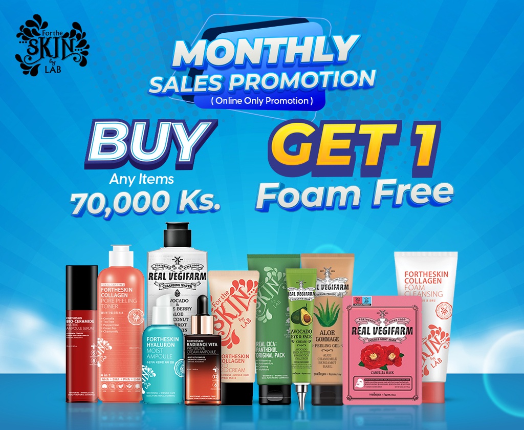FOR THE SKIN BUY-70,000 MMK/- GET   - 1 FOAM FREE